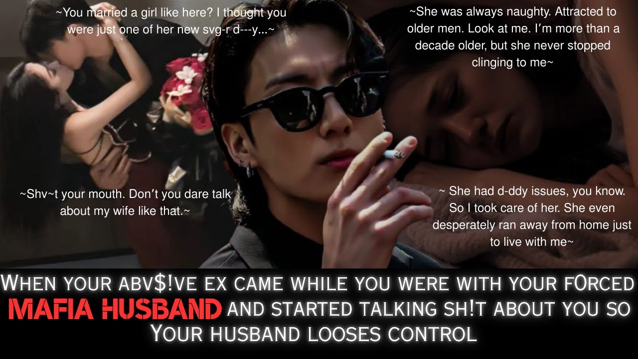 Your Forced Mafia husband loses control after learning your Ex abused you | Jungkook Oneshot| Bts ff