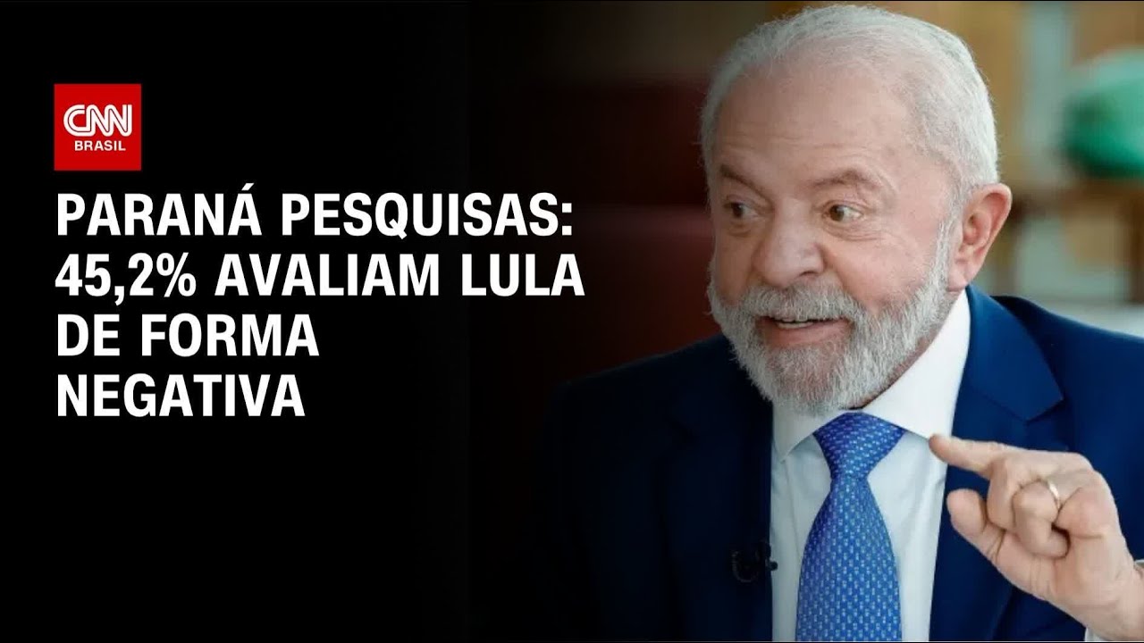 Paran&aacute; Pesquisas: avalia&ccedil;&atilde;o negativa de Lula &eacute; de 45,2% | LIVE CNN