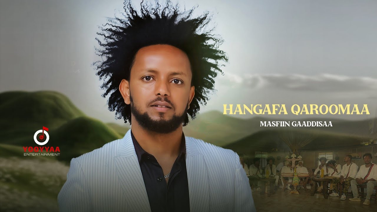 Hangafa Qaroomaa by Masfin Gaaddisaa /New ethiopian oromo music/ official video