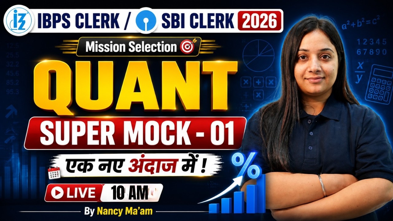 IBPS Clerk, SBI Clerk Quant Classes 2026 | SBI/IBPS Clerk Super Mock 1 | Banking Quant by Nancy Mam