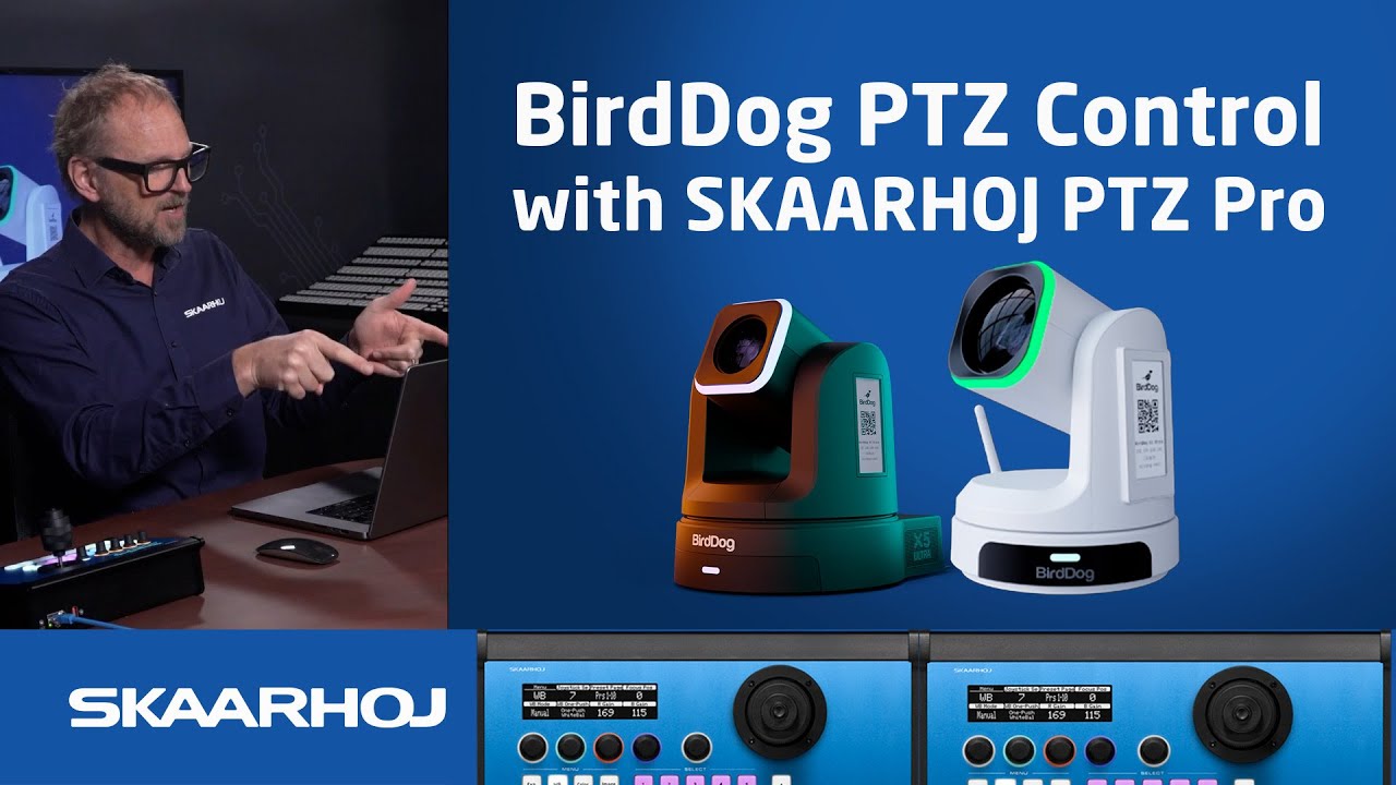 BirdDog X1 & X5 – Advanced PTZ Control with SKAARHOJ PTZ Pro + REST API!