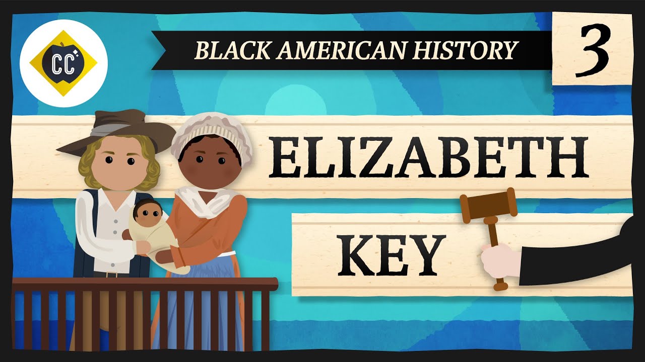 Elizabeth Key: Crash Course Black American History #3