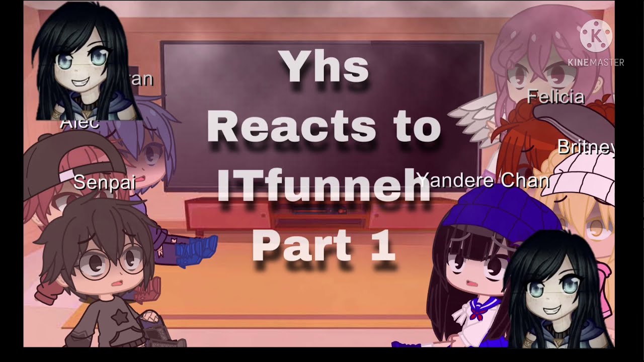 []❤️Yhs reacts to ITfunneh🎈[]Part 1[]ITfunneh au[]