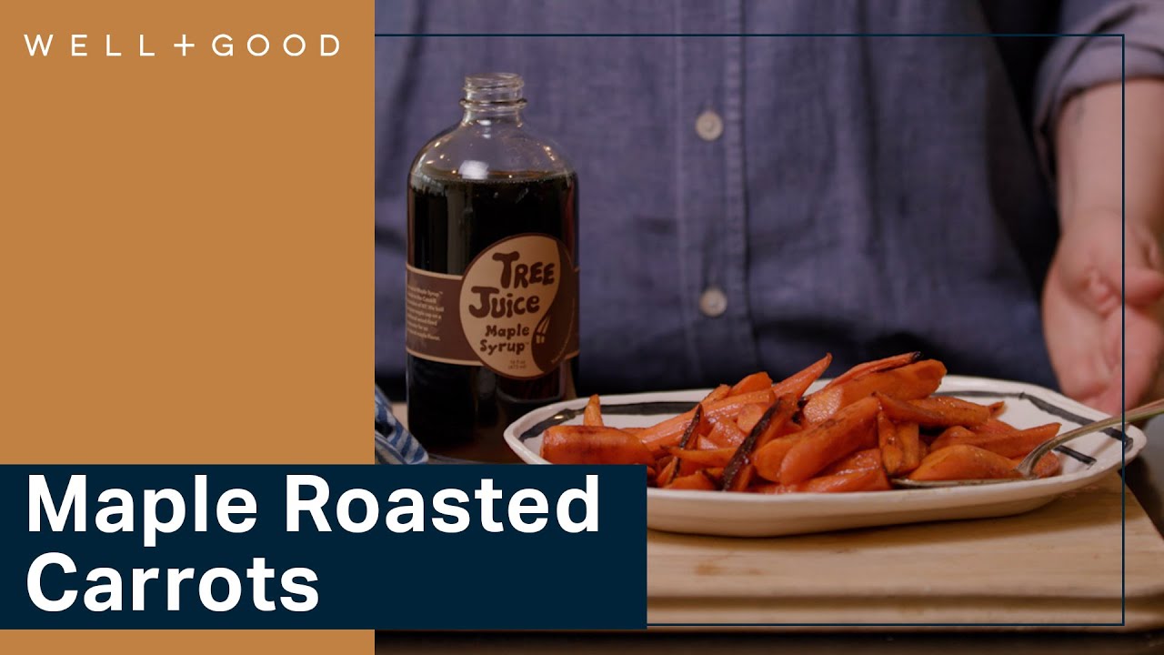 These Maple Roasted Carrots Will Be Your New Favorite Veggies | Cook With Us | Well+Good