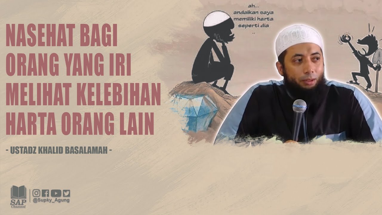 NASEHAT BAGI ORANG YANG IRI MELIHAT KELEBIHAN HARTA ORANG LAIN | USTADZ KHALID BASALAMAH