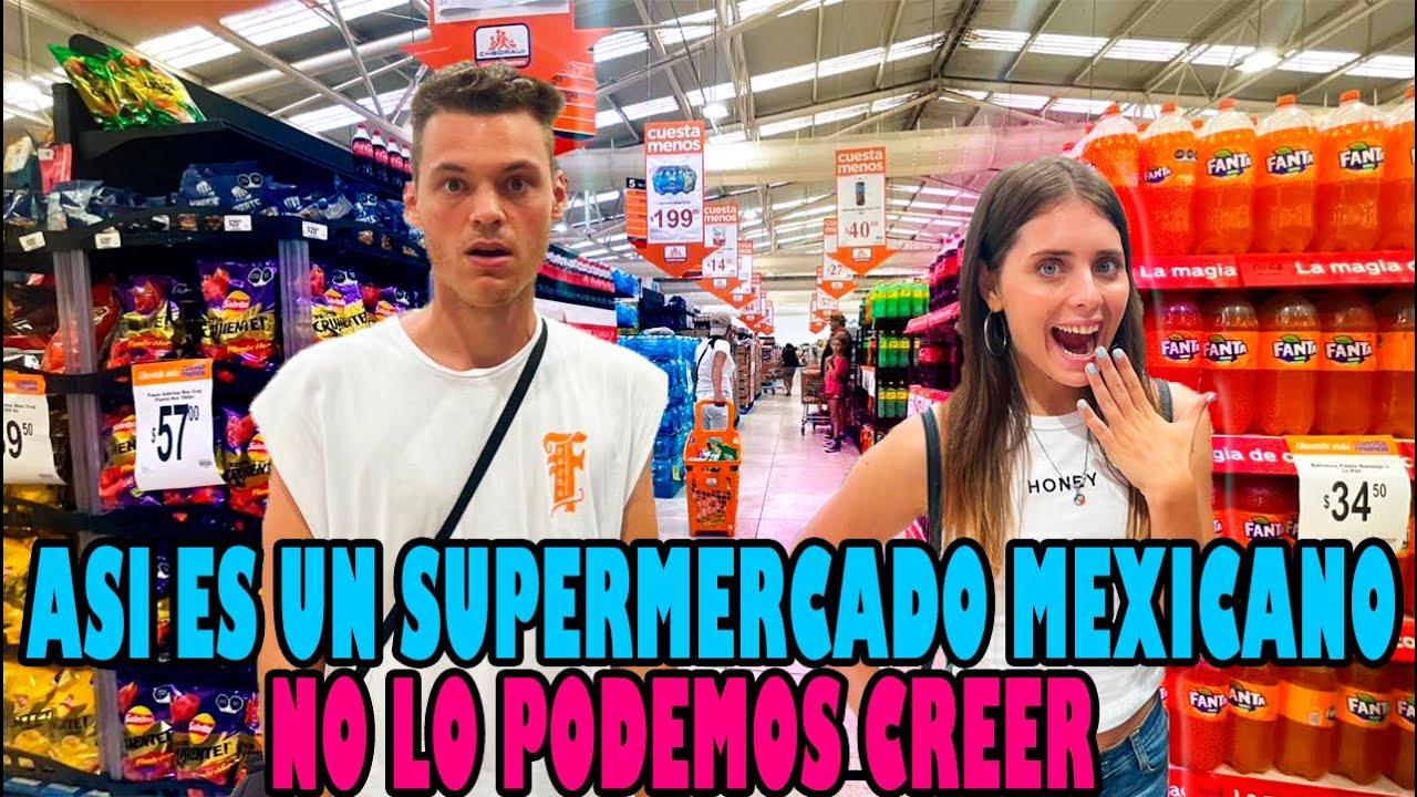 ASÍ DE LOCO ES UN SUPERMERCADO MEXICANO | ¿Por qué Mexico es ASÍ?