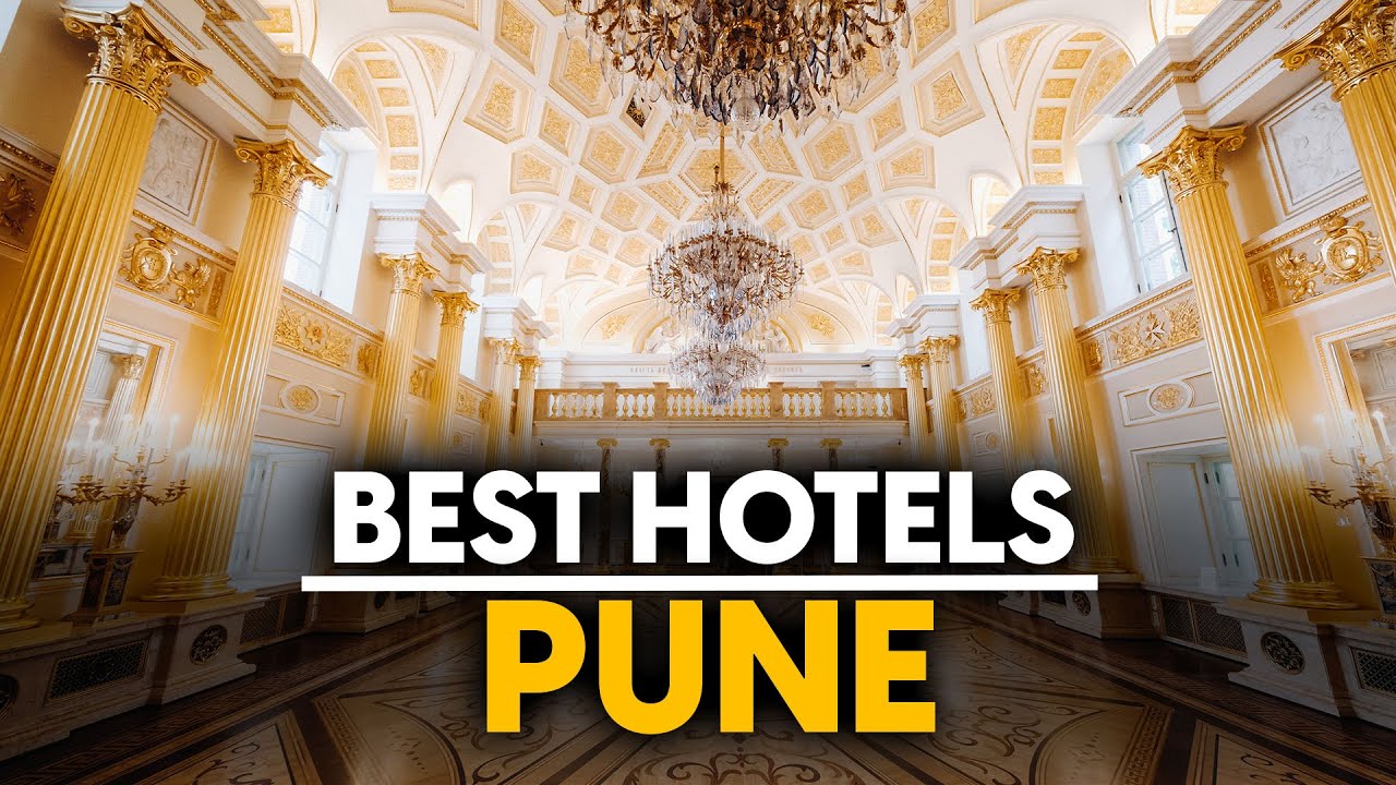 Best Hotels In Pune, India - Top 5 Picks For Any Budget