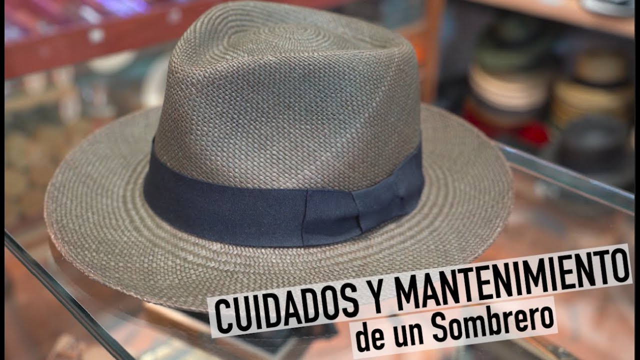 MANTENIMIENTO DE UN SOMBRERO | #elgalpon