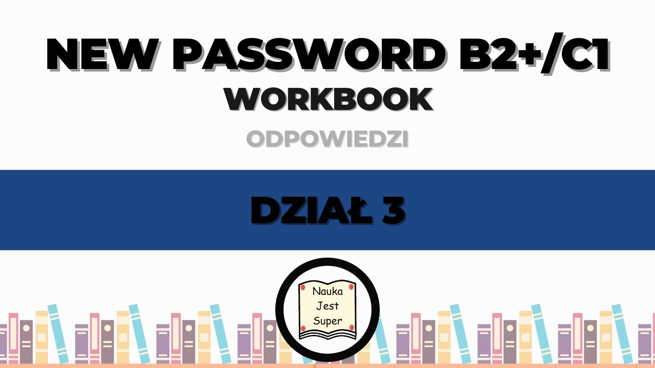 New Password B2+/C1 - Workbook - Dział 3 - odpowiedzi (30 - 41 str.) - angielski