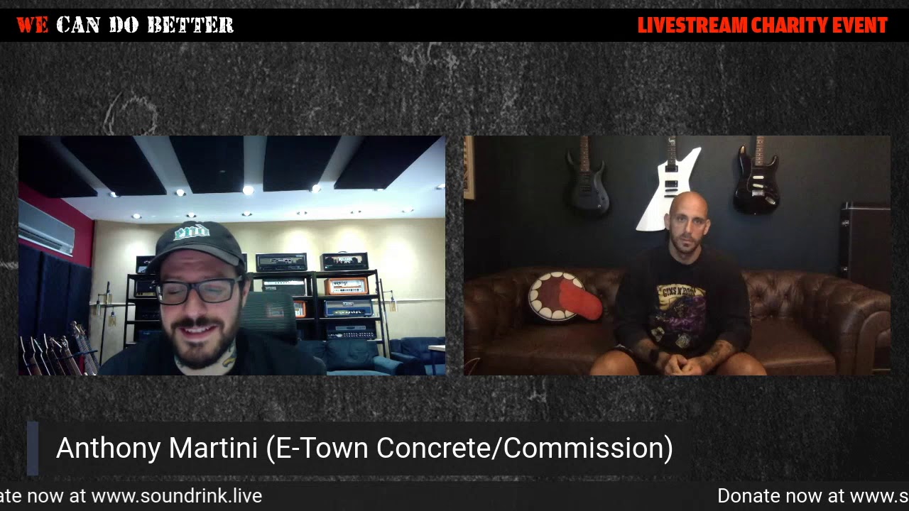 Anthony Martini (E-Town Concrete/Commission) - We Can Do Better Live Stream