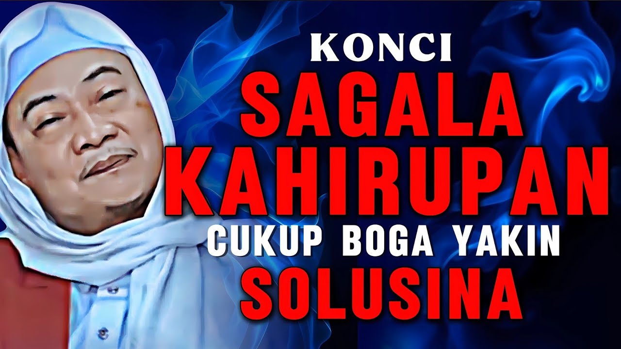 Hayang Sugih? Cukupken Boga Yakin! Nasehat Abuya Uci Supaya Hati Penuh Keyakinan