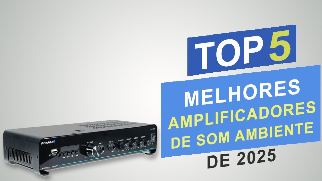 Top 5 Melhores Amplificadores De Som Ambiente De 2025