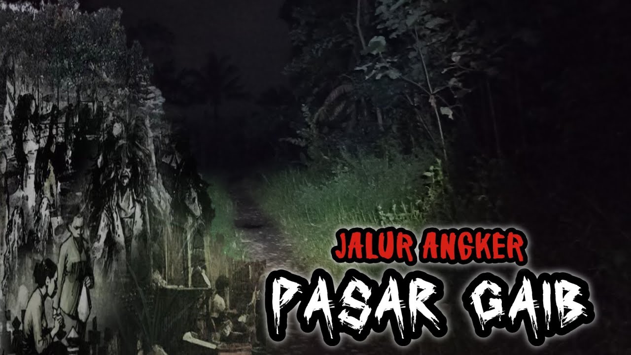 JALUR ANGKER PASAR GHAIB BENDUNGAN