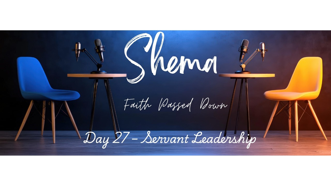 Day 27 – Servant Leadership | Chosen to Serve, Not to Be Served | Mark 10:35–45