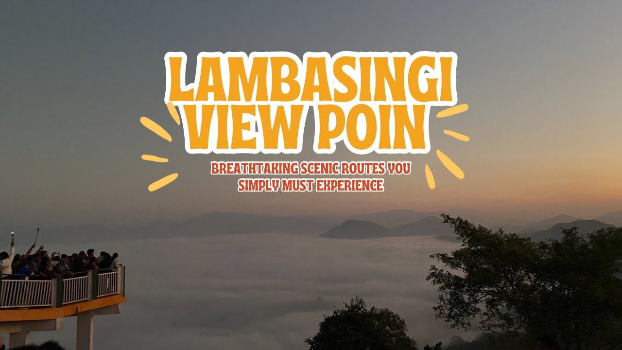 Lambasingi View Point | Hasini Dev |