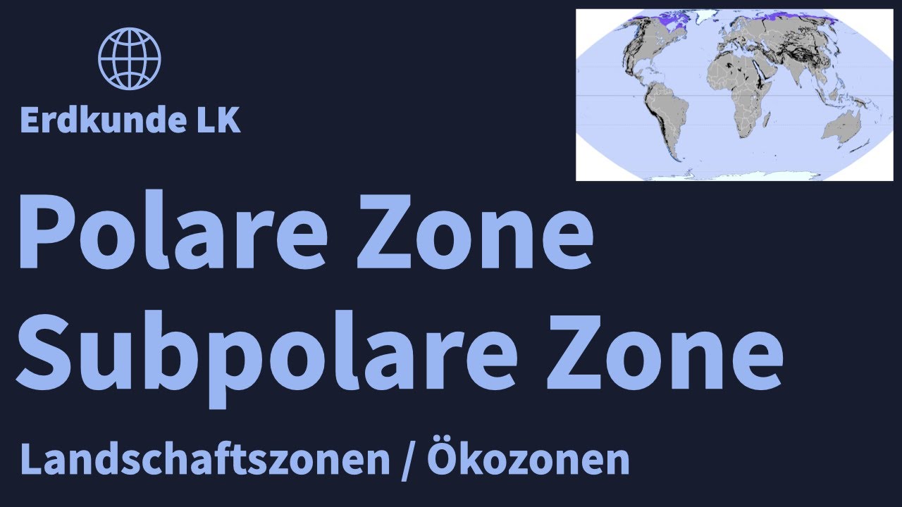 Polare Zone | Subpolare Zone | Landschaftszonen | Ökozonen | Erdkunde