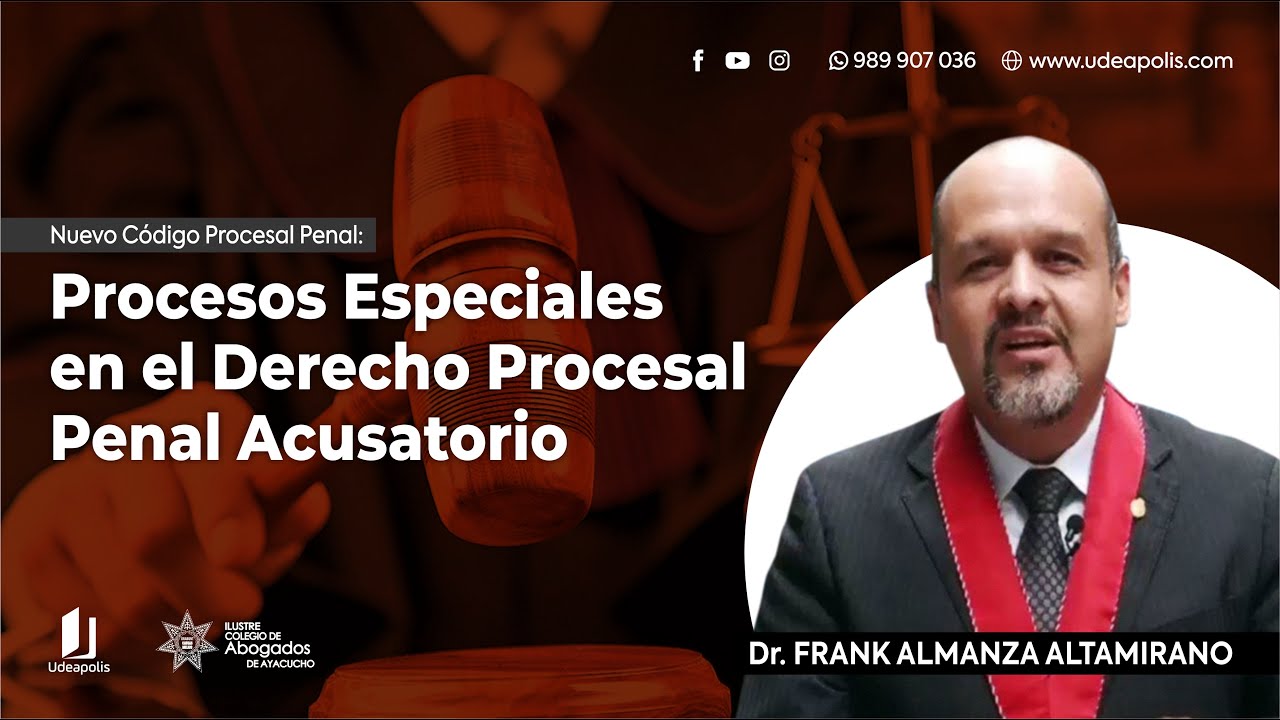 Frank Almanza Altamirano | Procesos Especiales en el Derecho Procesal Penal Acusatorio