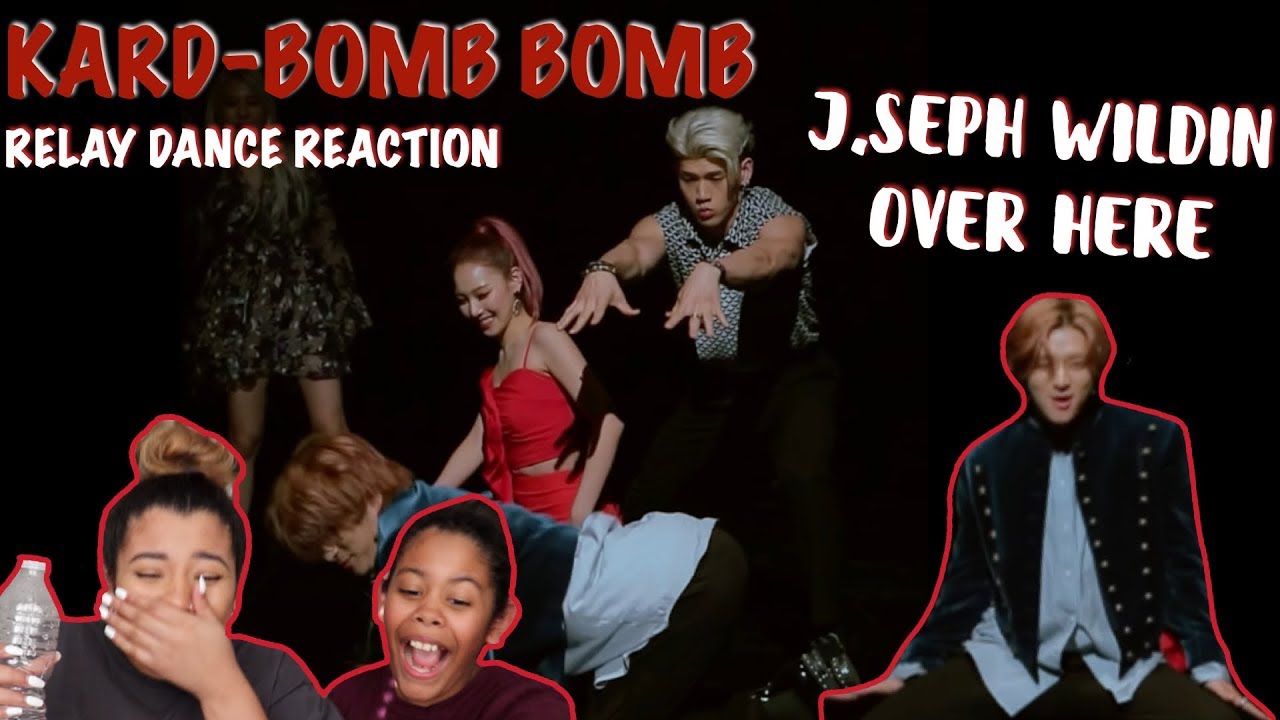 SOMEONE COME GET THEY MANS J.SEPH!!! | KARD - 밤밤 ( BOMB BOMB ) | RELAY DANCE REACTION