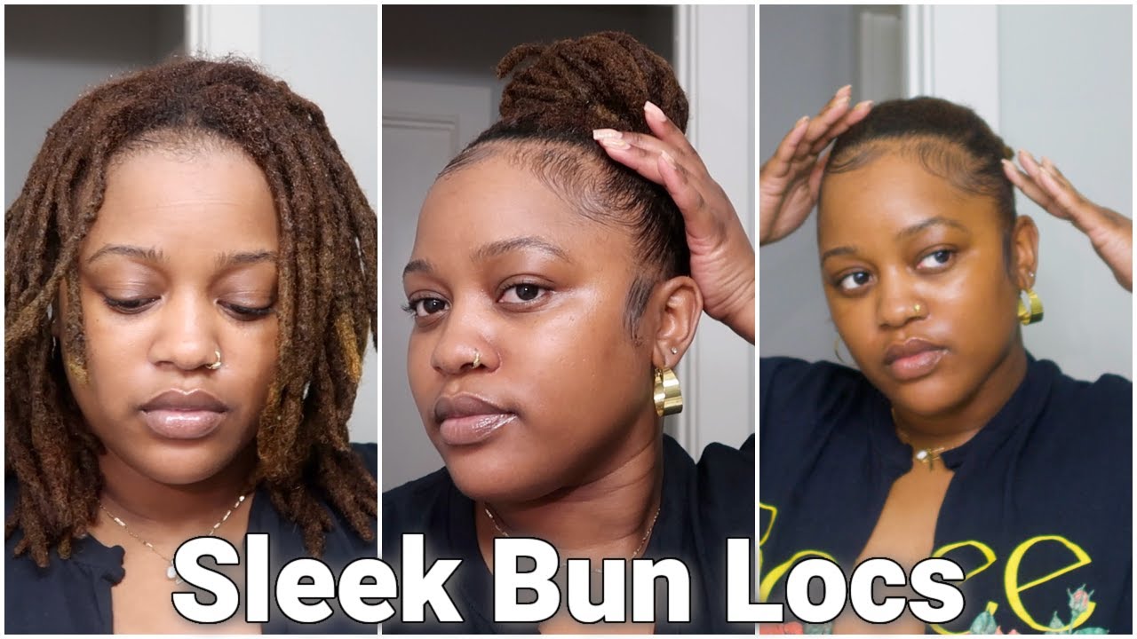 EASY SLEEK BUN STYLES WITH LOCS :: NO RETWIST :: SHORT/MED LENGTH LOCS :: LOC STYLES