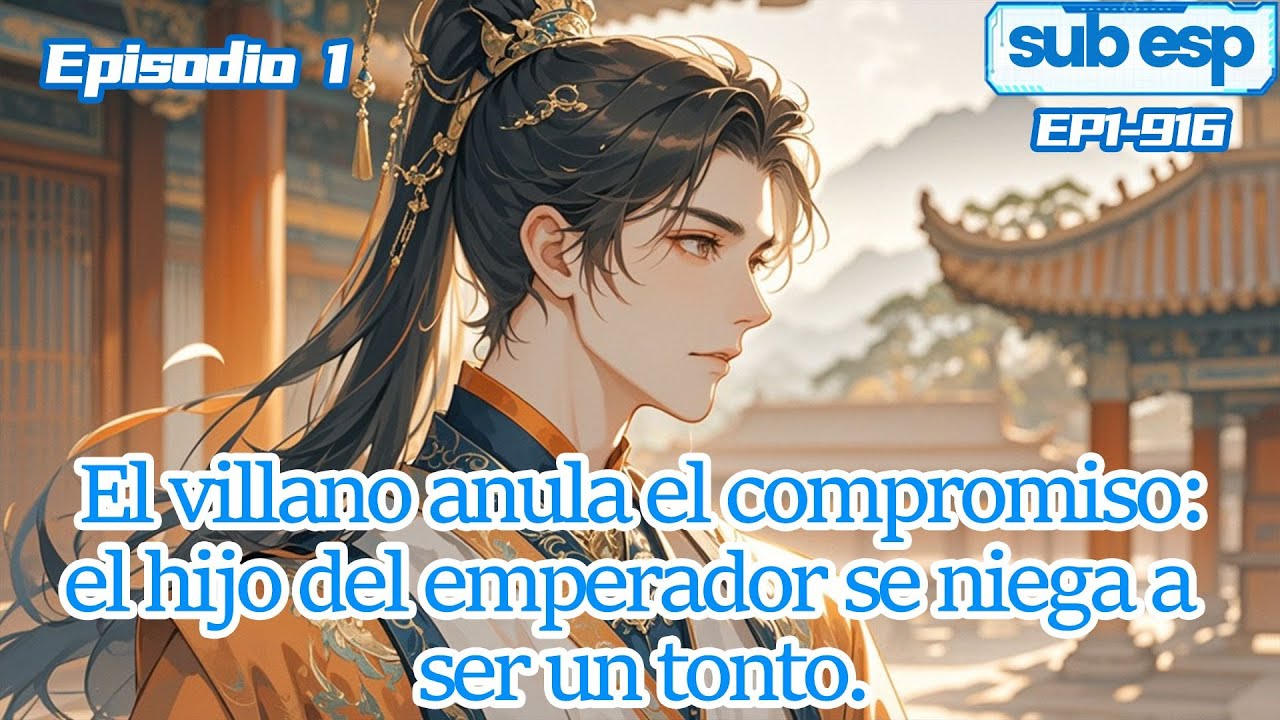 El villano anula el compromiso:el hijo del emperador se niega a ser un tonto.【1 of 2】