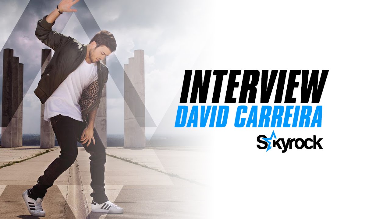 David Carreira l'interview - Skyrock.com