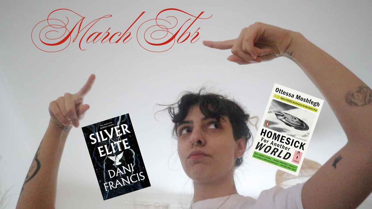 march tbr! | ottessa moshfegh, silver elite & more