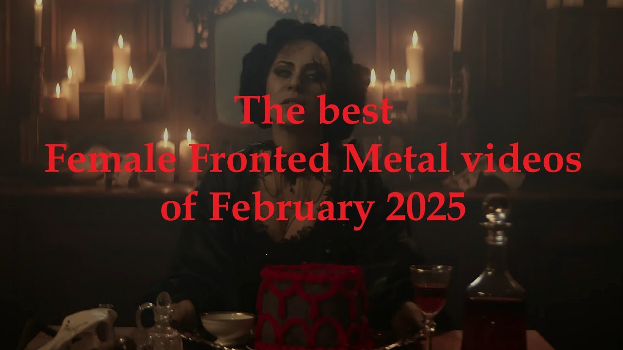 The best Female Fronted Metal videos of February 2025