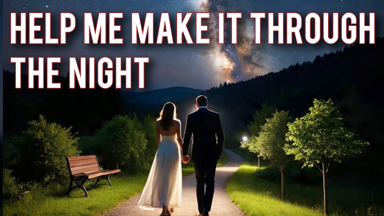Help me make it through the night -Kris Kristofferson