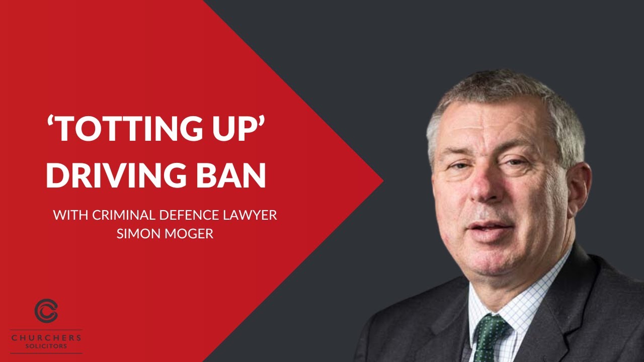 'Totting Up' Driving Ban | Criminal Defence Lawyer Simon Moger