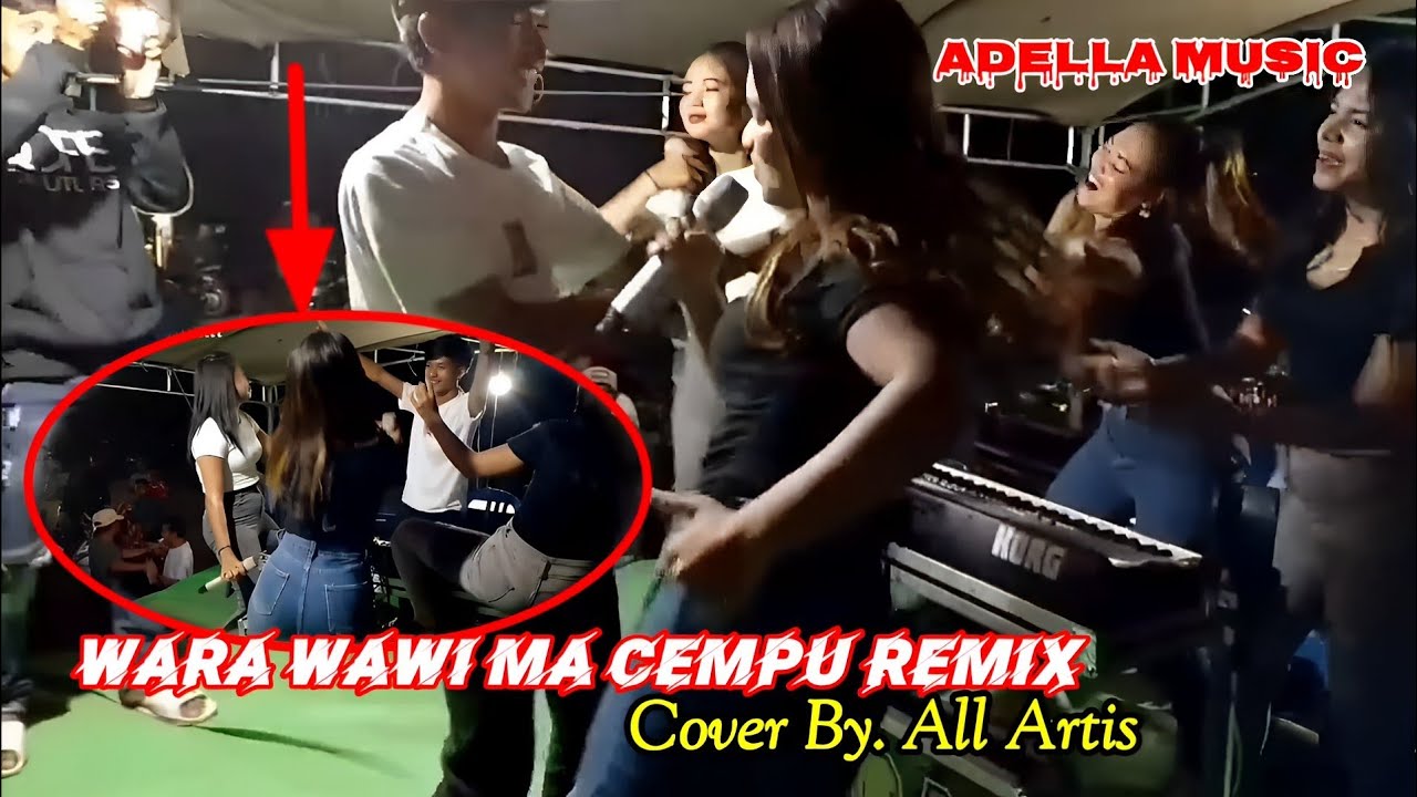 📌Wara Wawi Ma Cempu Remix | Cover By - All Artis ( ADELLA MUSIC )
