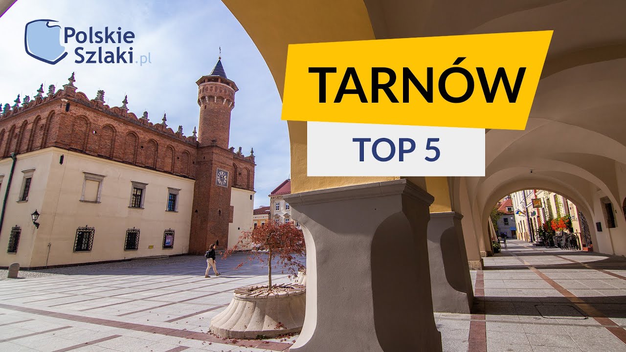 Top 5 - Tarnów, piękne renesansowe miasto