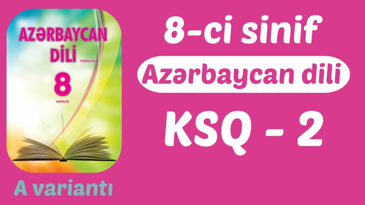 8-ci sinif Azərbaycan dili KSQ 2 - A variantı (nümunə)