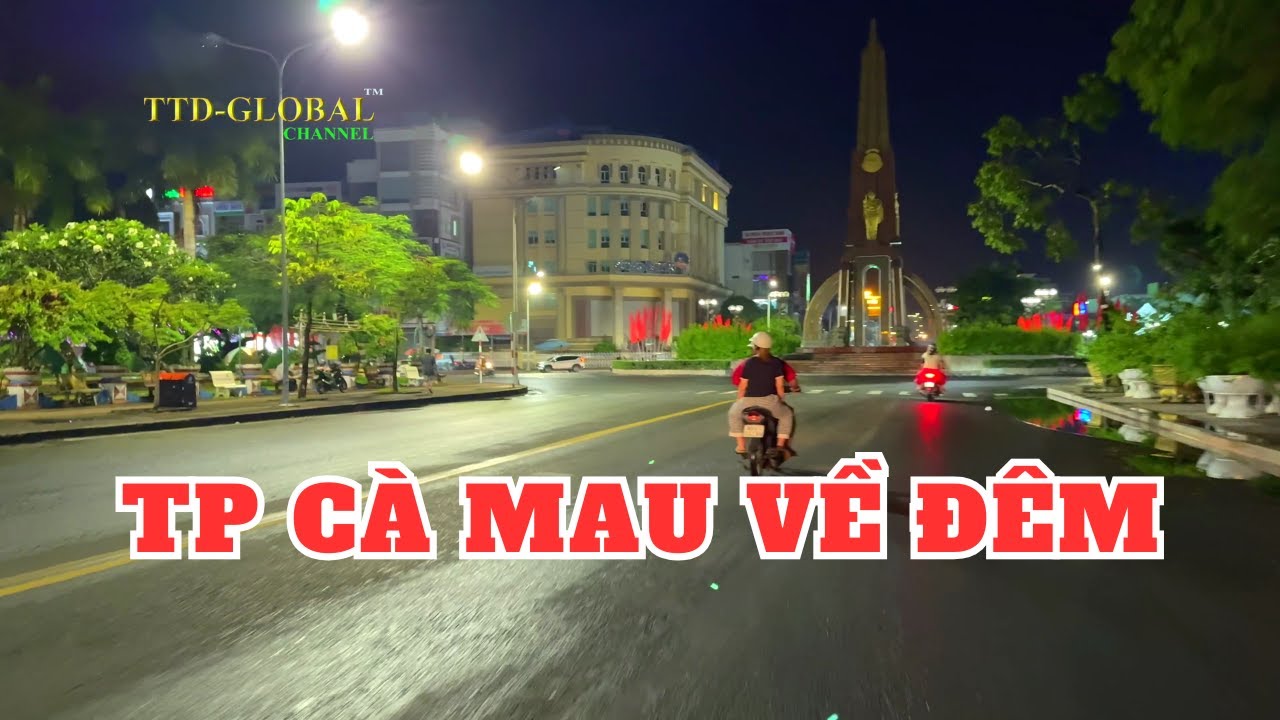 Khám phá Tp Cà Mau về đêm ra sao