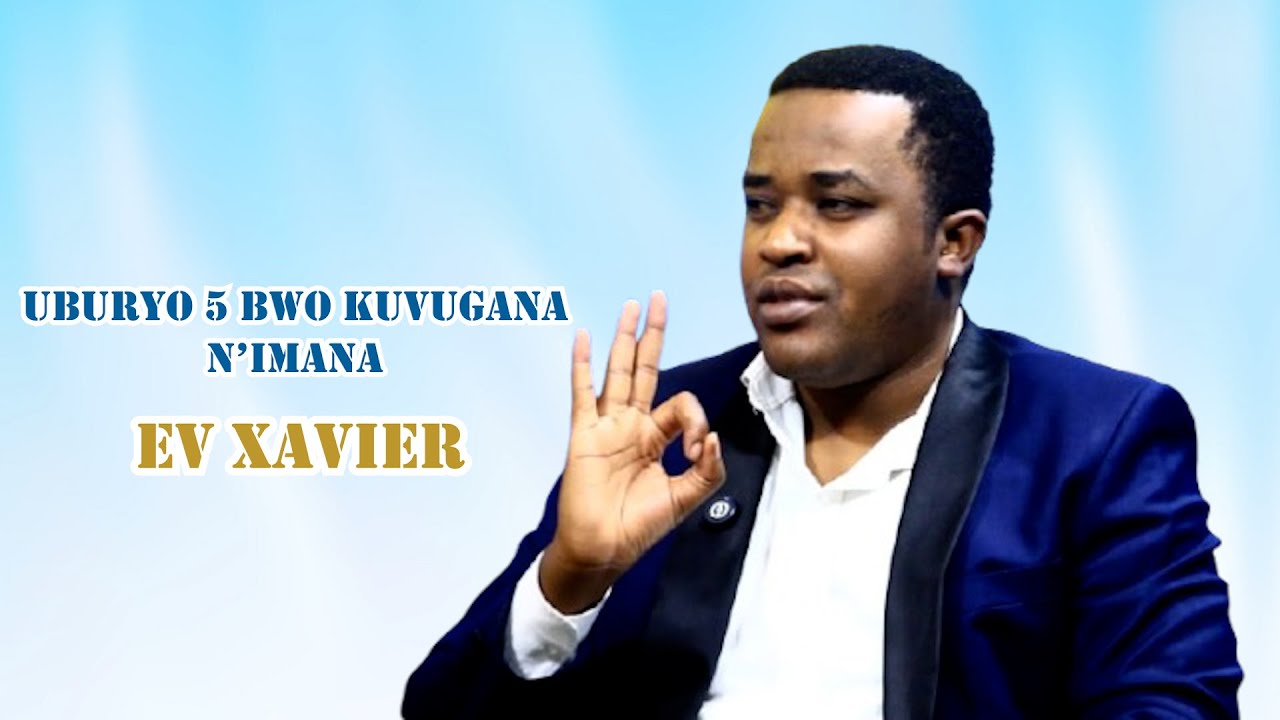 UBURYO 5 IMANA IVUGISHA ABANTU - EV XAVIER RUTABAGISHA