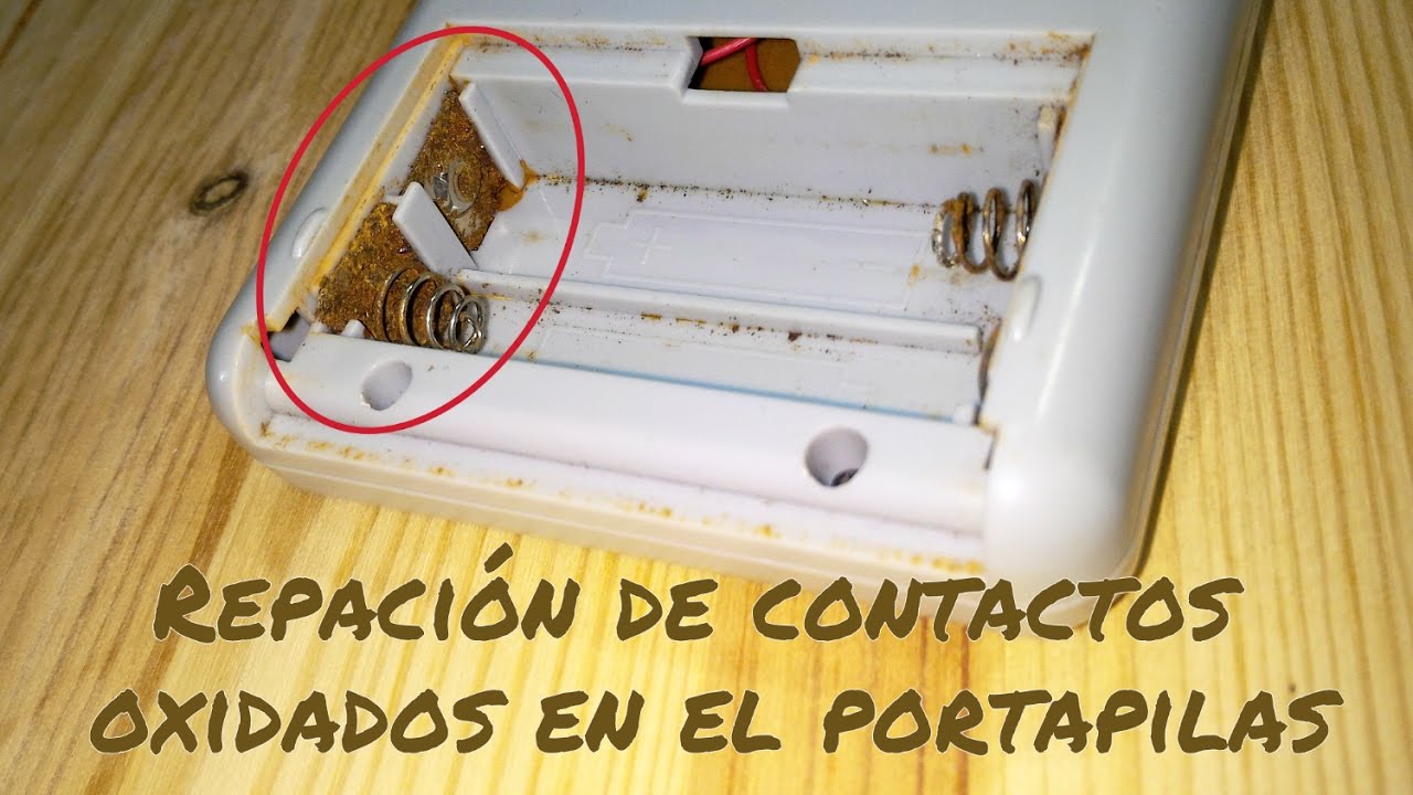 CÓMO REPARAR LOS CONTACTOS OXIDADOS DE UN PORTAPILAS