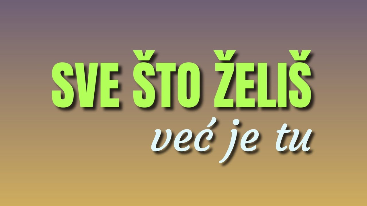SVE &Scaron;TO ŽELI&Scaron; VEĆ JE TU! FOKUSIRAJ SE NA EMOCIJU I OSTVARI ŽELJENO