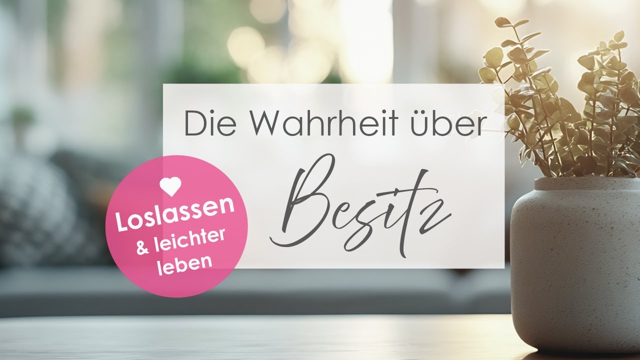 Der Weg zu einem leichteren Leben 🌿 Loslassen & Minimalismus