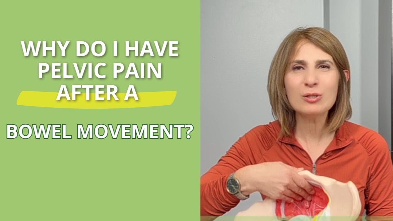 Why Do I Have Pelvic Pain After a Bowel Movement? 