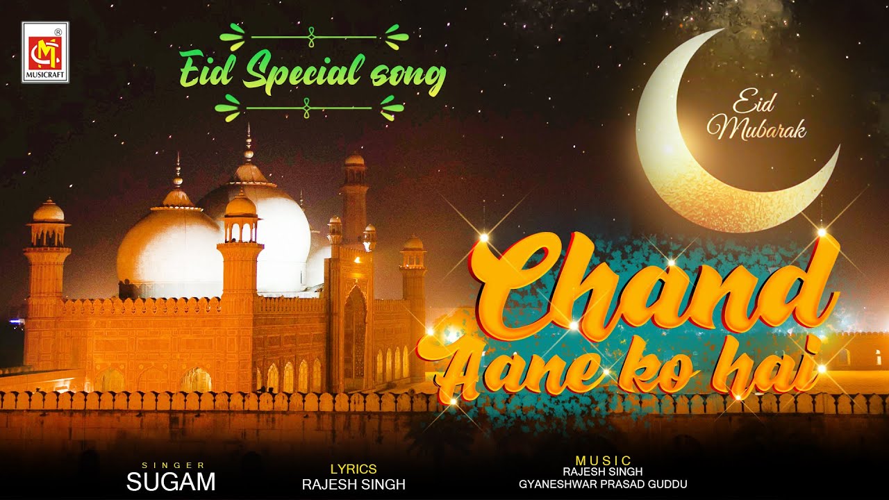 EID Special Song || Chand Raat Song || Chand Aane Ko Hai || Sugam || Musicraft Entertainment