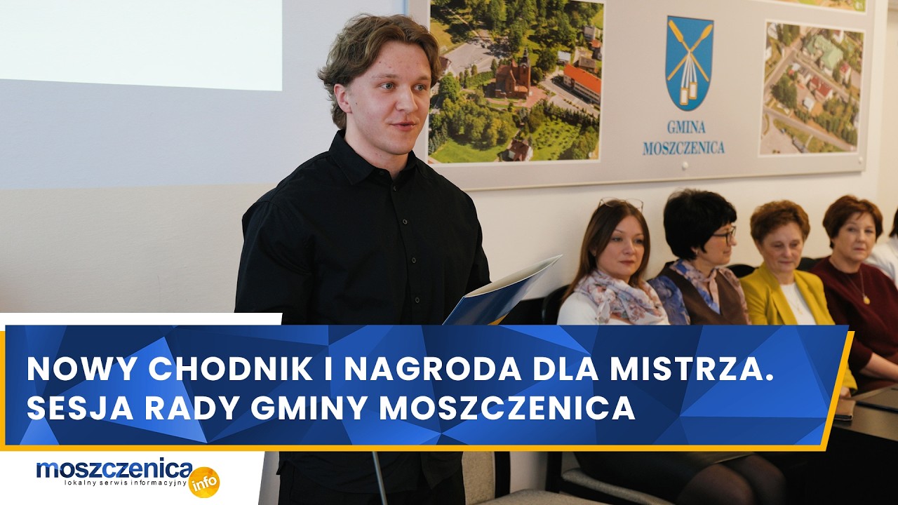 Nowy chodnik i nagroda dla mistrza. Sesja Rady Gminy Moszczenica.