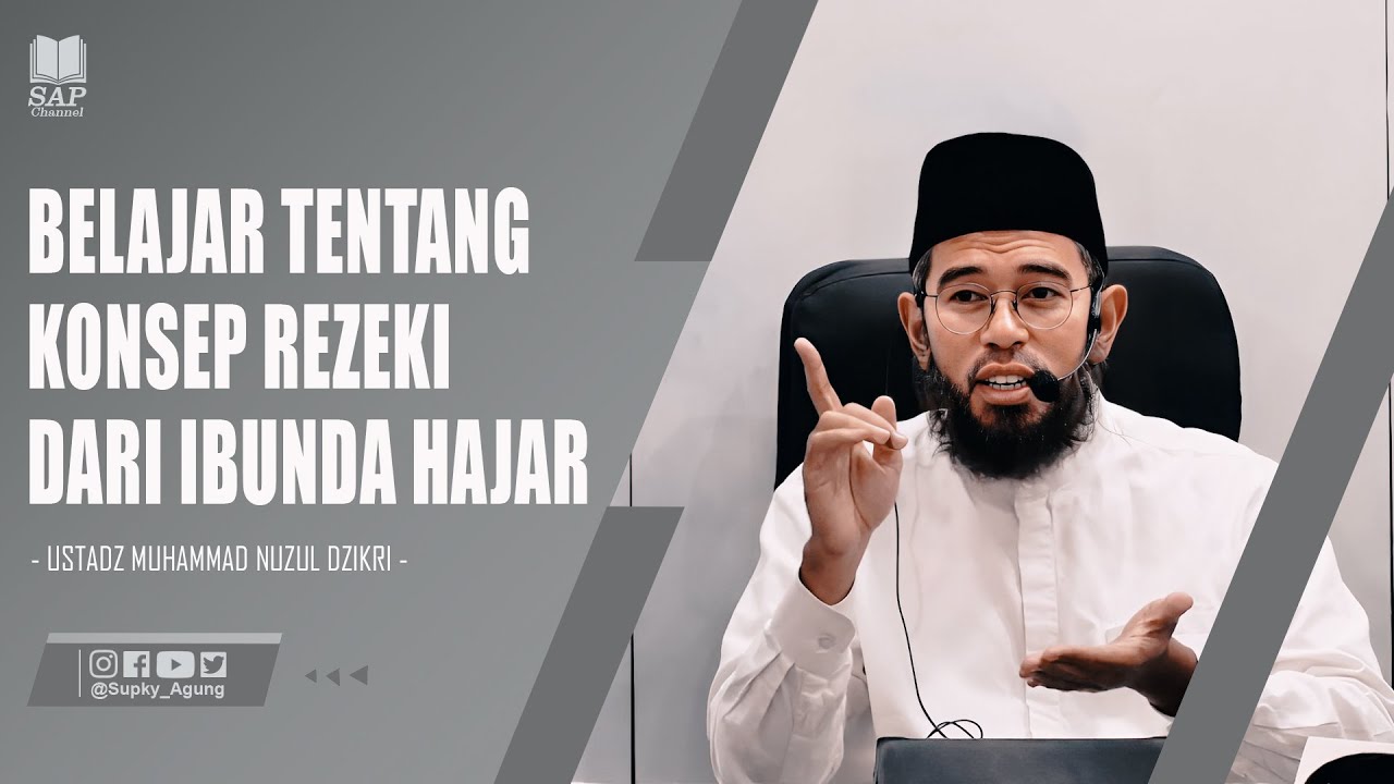 BELAJAR TENTANG KONSEP REZEKI DARI IBUNDA HAJAR | USTADZ MUHAMMAD NUZUL DZIKRI