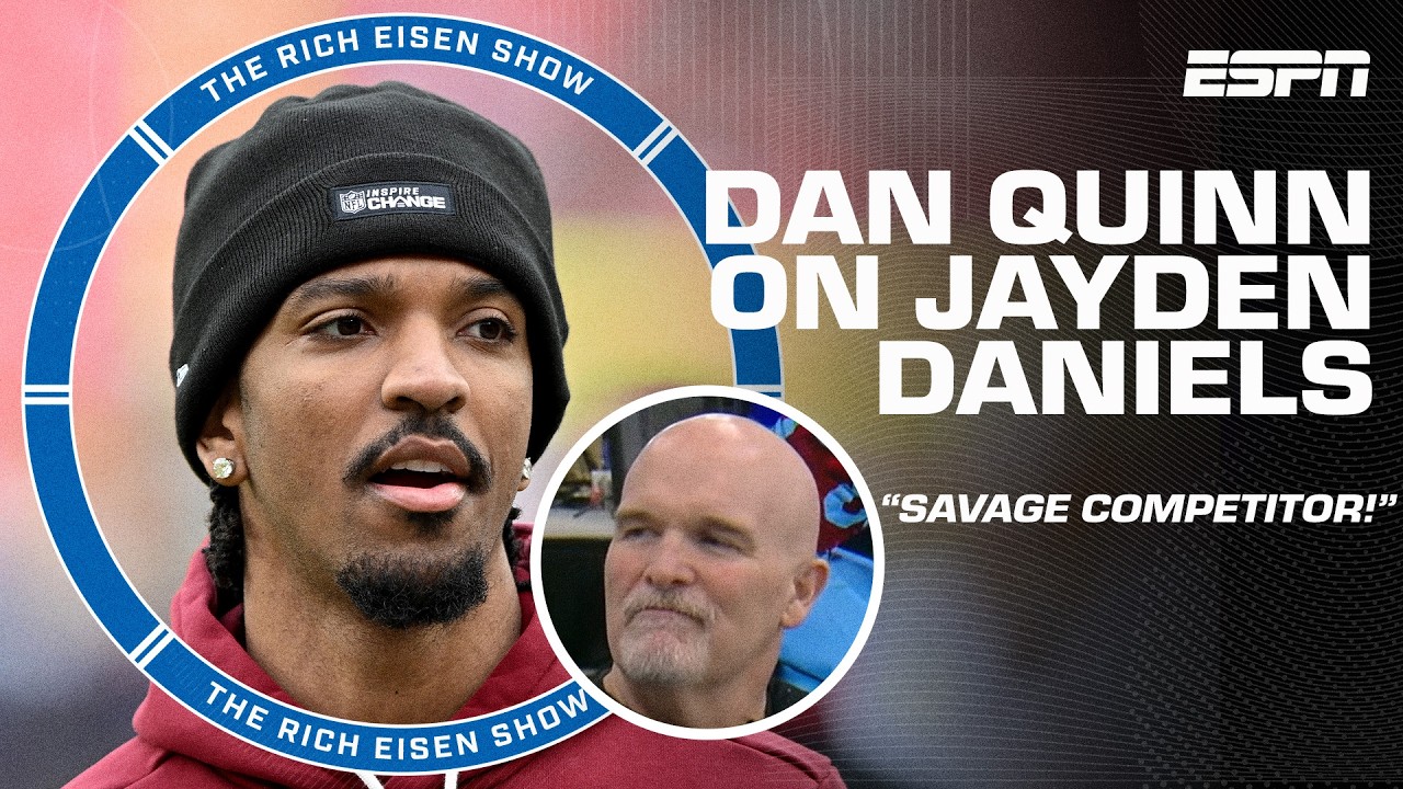 Commanders HC Dan Quinn calls Jayden Daniels a SAVAGE COMPETITOR 💪 | The Rich Eisen Show