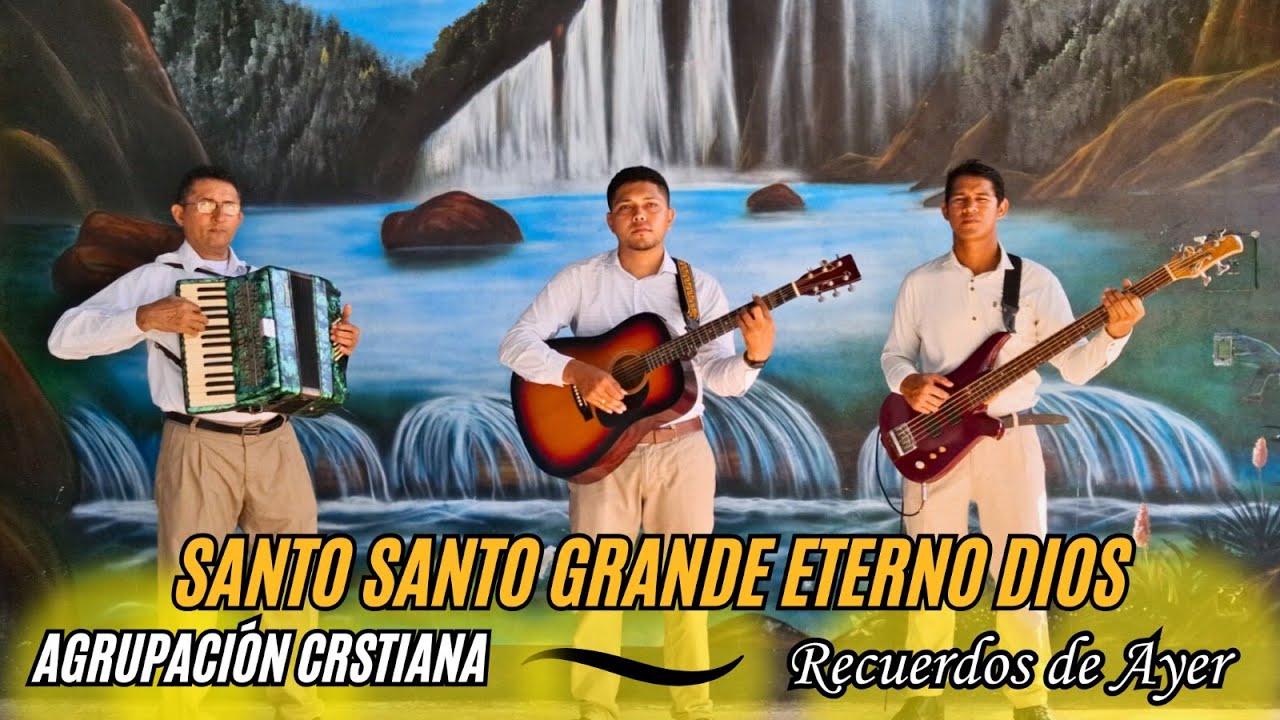 Santo Santo Grande eterno Dios (Agrupación Cristiana Recuerdos del Ayer) #himnoscristiano #musica