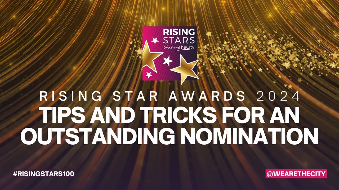 WeAreTheCity Rising Star Awards - Tips and Tricks for an outstanding nomination