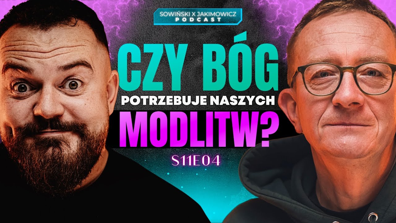 MODLITWA NIE MOŻE BYĆ EFEKTYWNA! | PODCAST SOWIŃSKI X JAKIMOWICZ