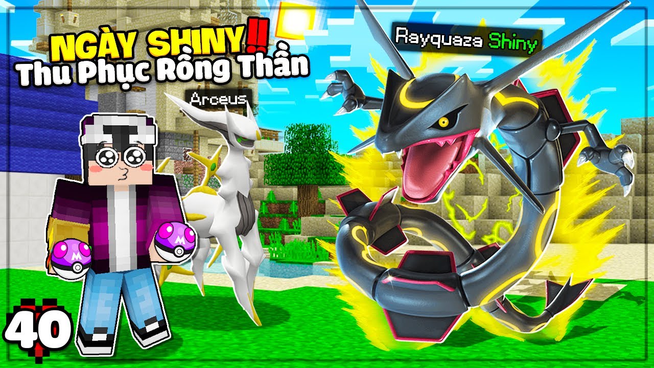MINECRAFT PIXELMON * TẬP 40 | LỘC THU PHỤC ĐƯỢC RỒNG THẦN RAYQUAZA SHINY TRONG NGÀY ĐẶC BIỆT😎