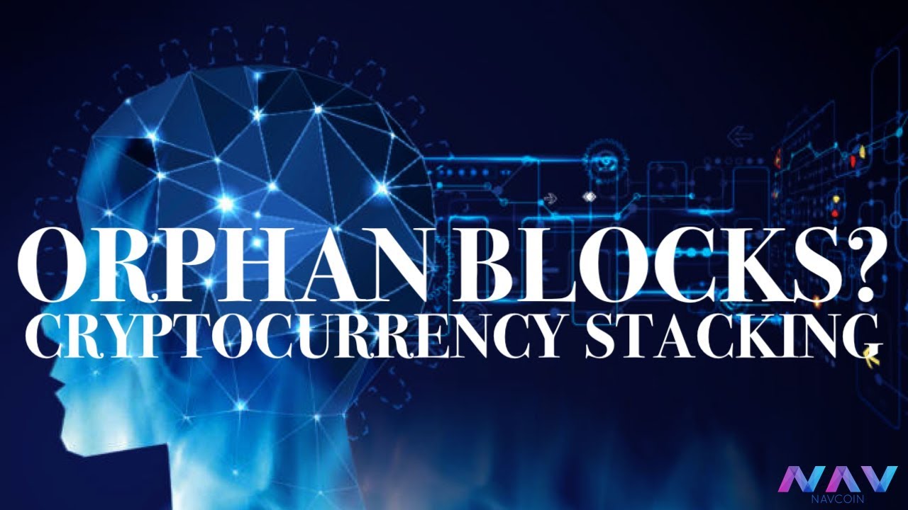 Coin Staking | What is Orphan Block? | NavCoin Pivx Bitcoin