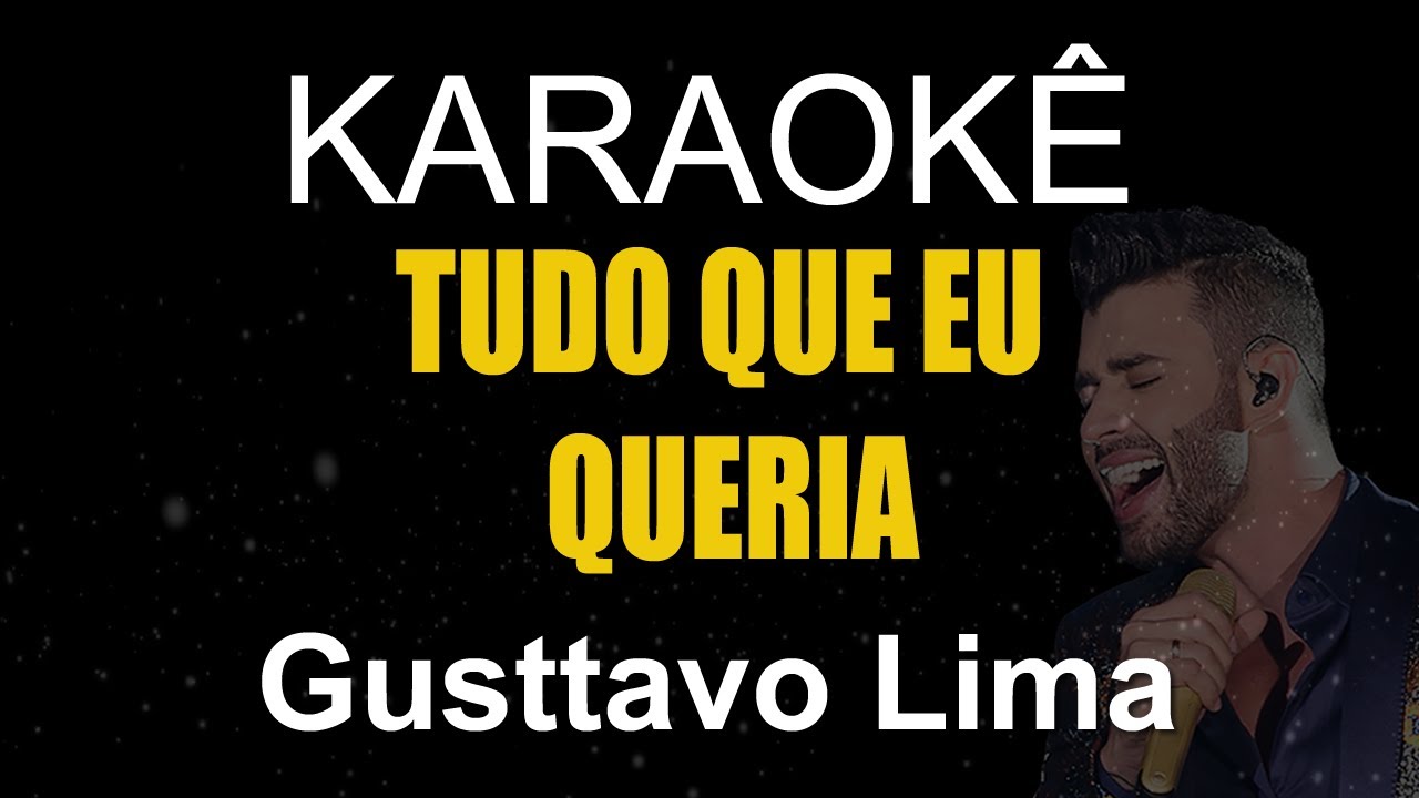 Tudo Que Eu Queria   Gusttavo Lima (Karaokê Version)