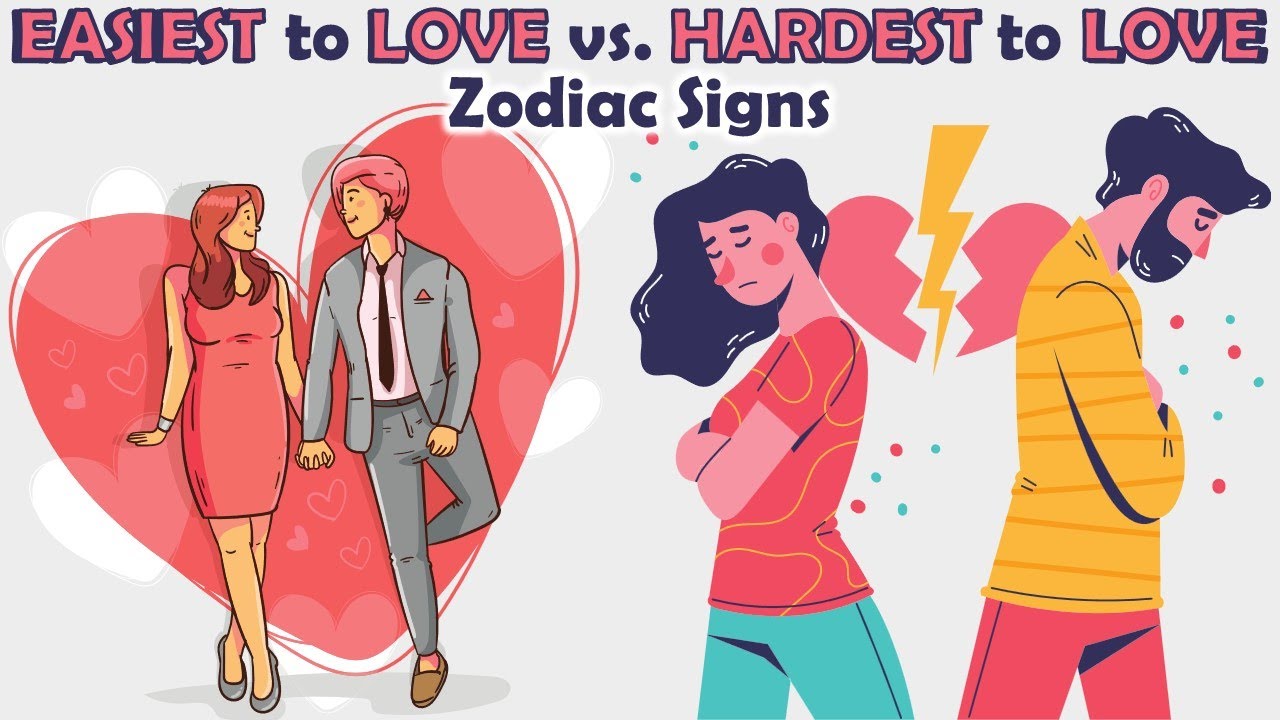 Easiest to Love Vs. Hardest to Love Zodiac Signs