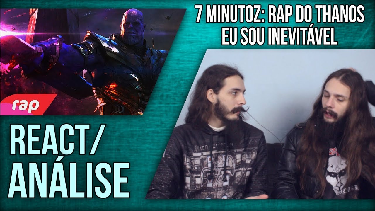 [REACT/ANÁLISE] 7 MINUTOZ: RAP DO THANOS - EU SOU INEVITÁVEL